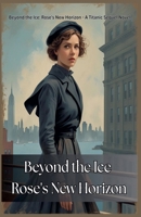 Beyond the Ice: Rose's New Horizon B0FG8DGCJL Book Cover