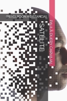 SATÉLITE: (PERCEPCIÓN A DISTANCIA) B099BYQ3DX Book Cover