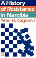 A History of Resistance in Namibia (Apartheid & society) 0865431434 Book Cover