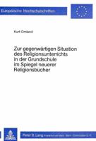 Zur Gegenwaertigen Situation Des Religionsunterrichts in Der Grundschule Im Spiegel Neuerer Religionsbuecher 3820465650 Book Cover