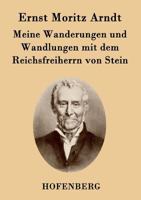 Meine Wanderungen Und Wandlungen Mit Dem Reichsfreiherrn Von Stein 1482363844 Book Cover