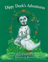 Dippy Duck's Adventures 1612252087 Book Cover