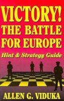 Victory the Battle for Europe - Hint and Strategy Guide: Hint & Strategy Guide 1571970568 Book Cover