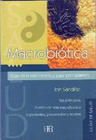 Macrobiotica: Guia Para Principiantes: Sistema de Nutricion Oriental Para Alargar la Vida, y Lograr Mayor Equilibrio Fisico y Emocional 8489897670 Book Cover