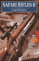 Safari Rifles II: Doubles, Magazine Rifles, and Cartridges for African Hunting 1571573291 Book Cover