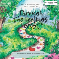 Through the Feelings Forest: A Story About Embracing Every Emotion B0BVT8FRC4 Book Cover