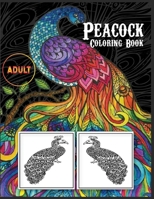 Peacock Coloring Book: 50 Peacock Coloring Book for Adult Stress Relief: 100 Page Creative Coloring Inspirations Bring Balance (Volume 1) : B08R6QYZ3Q Book Cover