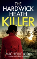 THE HARDWICK HEATH KILLER an absolutely gripping crime thriller with a massive twist (Di Nicki Hardcastle Mysteries) 1835265561 Book Cover