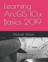 Learning ArcGIS 10.x Basics 2019 1692980149 Book Cover