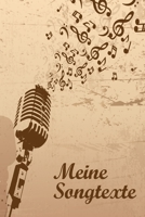 Meine Songtexte: Notizbuch | Songbook | Perfekt zum Songtexte schreiben | Song - Writing (German Edition) 1711341967 Book Cover
