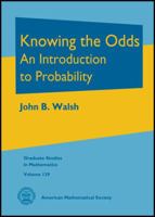 Knowing the Odds: An Introduction to Probability 0821885324 Book Cover