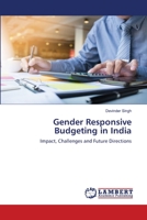 Gender Responsive Budgeting in India: Impact, Challenges and Future Directions 6202064854 Book Cover