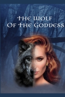 The Wolf of the Goddess B0BKS3LNVL Book Cover