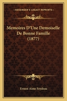 Ma(c)Moires D'Une Demoiselle de Bonne Famille Ra(c)Diga(c)S Par Elle-Maame 2011947154 Book Cover