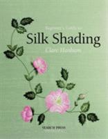 Beginner's Guide to Silk Shading (Beginner's Guide to Needlecrafts) (Beginner's Guide to Needlecrafts) 1844481123 Book Cover