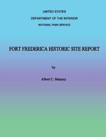 Fort Frederica Historic Site Report 1484823109 Book Cover