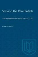 Sex and the Penitentials: The Development of a Sexual Code 550-1150 1487580746 Book Cover