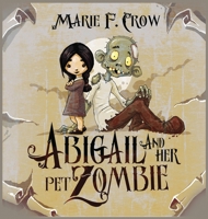 Abigail and her Pet Zombie 1645336964 Book Cover