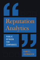 Reputation Analytics: Public Opinion for Companies 022602962X Book Cover