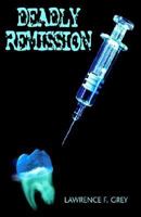 Deadly Remission 1413409660 Book Cover
