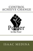 Control Achieve Change: Power to the Poor 1481048023 Book Cover