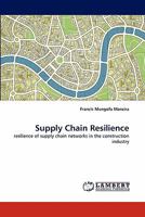 Supply Chain Resilience: resilience of supply chain networks in the construction industry 384338729X Book Cover