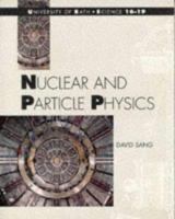 Nuclear and Particle Physics (university of Bath Science 16-19) 0174482388 Book Cover
