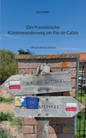Der französische Küstenwanderweg am Pas de Calais: GR120 Voie du Littoral (German Edition) 3769318307 Book Cover