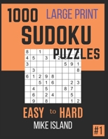 1000 LARGE PRINT SUDOKU PUZZLES: Sudoku Puzzle Book For Adults B091G9GXRW Book Cover