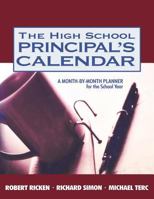 The High School Principal's Calendar: A Month-by-Month Planner for the School Year 0761976558 Book Cover