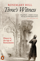 Time's Witness: History in the Age of Romanticism 0141047097 Book Cover