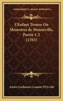 L'Enfant Trouve Ou Memoires de Menneville, Partie 1-2 1165546043 Book Cover