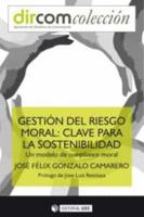 Gestión del riesgo moral: clave para la sostenibilidad: Un modelo de compliance moral 8491809538 Book Cover