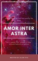 Amor Inter Astra: Love Among the Stars: An Elysium Force Novel (The Elysium Force Saga) B0FB9L31GC Book Cover