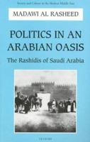 Politics in an Arabian Oasis 1860641938 Book Cover