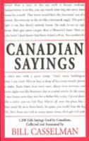 Canadian sayings: 1,200 folk sayings used by Canadians 1552780767 Book Cover