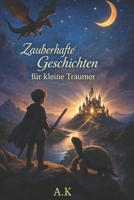 Zauberhafte Märchen für kleine Träumer: Märchenbuch für Kinder (German Edition) B0G5G4674G Book Cover