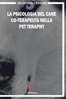 La psicologia del cane co-terapeuta nella Pet Therapy infantile 153008072X Book Cover