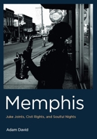 Memphis: Juke Joints, Civil Rights, and Soulful Nights (Photographer's America) 1625451601 Book Cover