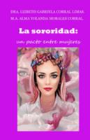 La sororidad: Un Pacto Entre Mujeres 1948150581 Book Cover