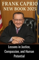 Frank Caprio New Book 2025: Lessons in Justice, Compassion, and Human Potential B0FNLMQTJD Book Cover