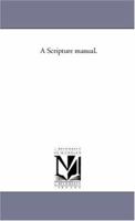 A Scripture Manual 1142105261 Book Cover