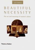 Beautiful Necessity: The Art and Meaning of Women's Altars 0500281505 Book Cover