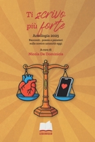 Ti scrivo più forte: Antologia 2025 di racconti, poesei e pensieri sulla nostra umanità oggi a cura di Nicola De Dominicis (Le penne indocili) (Italian Edition) B0FCS9VL1B Book Cover