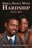 Smile, Dance with Hardship, God is Able B0FPFN8ZQH Book Cover