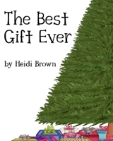 The Best Gift Ever B08NVDLN2C Book Cover