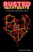 Rusted Heartbeats (Silicon Reverie Tales) B0FQCM4T3V Book Cover
