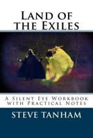 Land of the Exiles: A Silent Eye Workbook with Practical Notes 1910478016 Book Cover