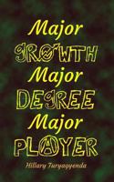 Major Growth; Major Degree; Major Player 1985191741 Book Cover