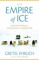 In the Empire of Ice: Encounters in a Changing Landscape 1426205740 Book Cover